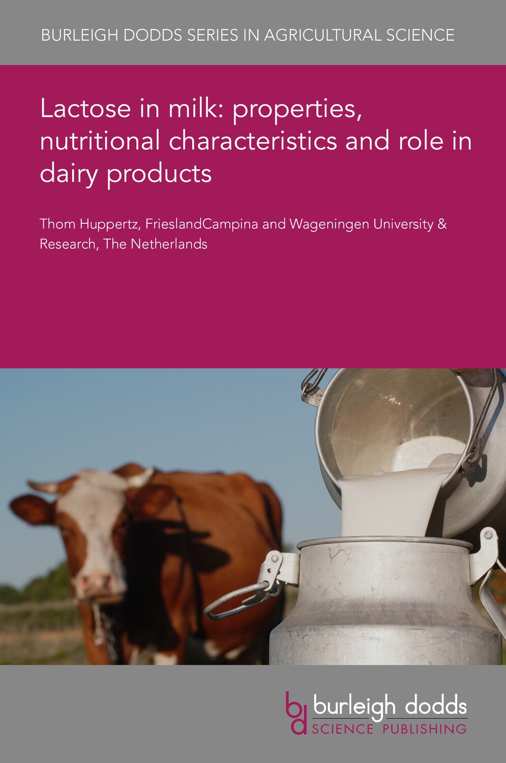 Book cover image for Lactose in milk: properties, nutritional characteristics and role in dairy products ISBN: 9781801464413
